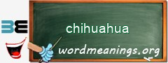 WordMeaning blackboard for chihuahua